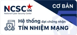 Hệ thống đạt tín nhiệm mạng NCSC 32WIN